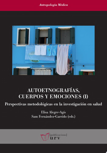 Autoetnografías, cuerpos y emociones (I). Perspectivas metodológicas en la investigación en salud - Diversos autores