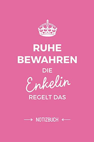 Ruhe bewahren die Enkelin regelt das: Notizbuch als Geschenk für die Enkelin - A5 / liniert - Enkeltochter Geschenke zum Geburtstag oder Weihnachten