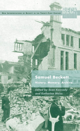 Samuel Beckett History, Memory, Archive