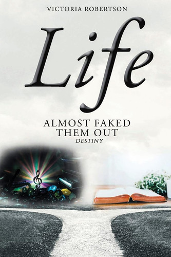 Life Almost Faked Them Out Destiny