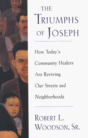 The Triumphs of Joseph: How Today's Community Healers Are Reviving Our Streets and Neighborhoods