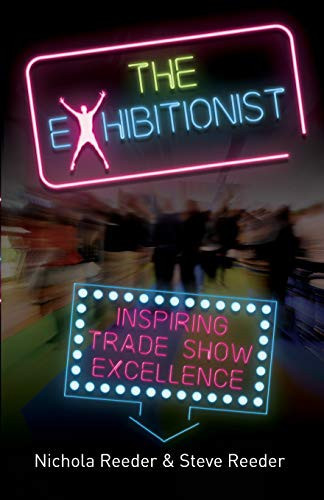 The Exhibitionist Inspiring Trade Show Excellence