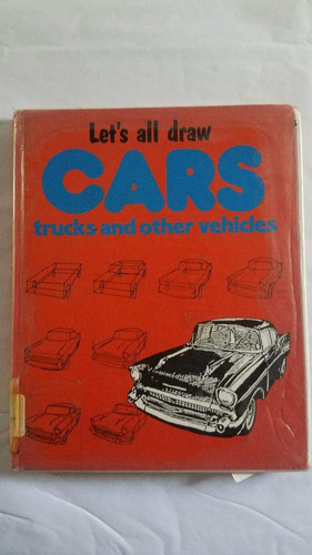 Cover of Let's all draw cars, trucks, and other vehicles