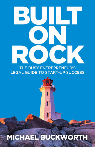 Built on Rock The Busy Entrepreneur's Legal Guide to Start-Up Success