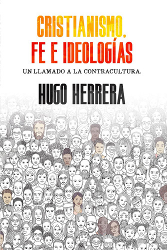 Cristianismo, Fe e Ideologías: Un llamado a la contracultura