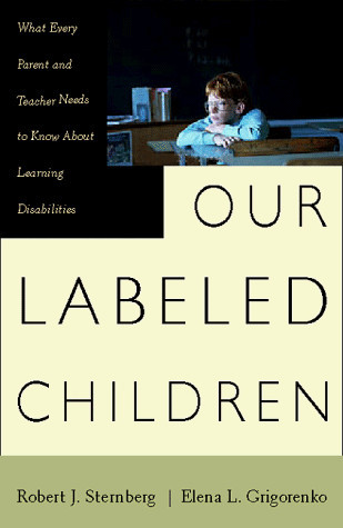 Our Labeled Children: What Every Parent And Teacher Needs To Know About Learning Disabilities