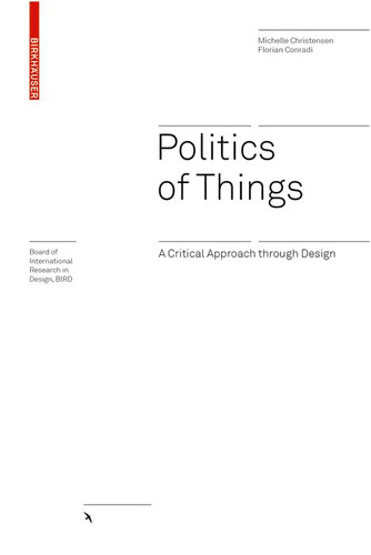 Politics of Things A Critical Approach Through Design