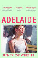 Adelaide A Heartbreakingly Relatable Debut Novel about Young Love Perfect for Fans of Normal People