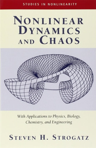 Nonlinear Dynamics And Chaos: With Applications To Physics, Biology, Chemistry, And Engineering (Studies in Nonlinearity)