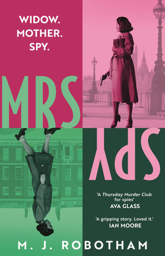 Mrs Spy An Evocative and Exhilarating Ride Through 60s London, Described as "The Thursday Murder Club for Spies"