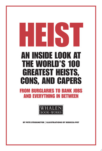 HEIST An Inside Look at the World's 100 Greatest Heists, Cons, and Capers (From Burglaries to Bank Jobs and Everything In-Between)
