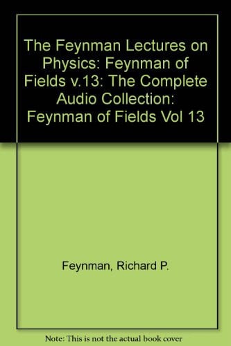 The Feynman Lectures on Physics The Complete Audio Collection
