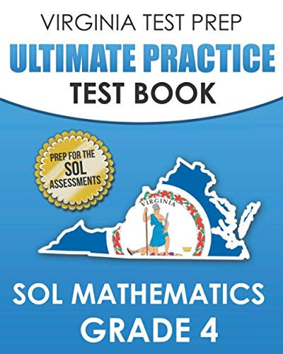 VIRGINIA TEST PREP Ultimate Practice Test Book SOL Mathematics Grade 4: Includes 8 SOL Math Practice Tests