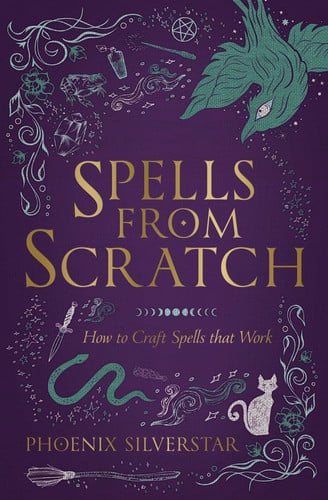 Spells from Scratch How to Craft Spells That Work
