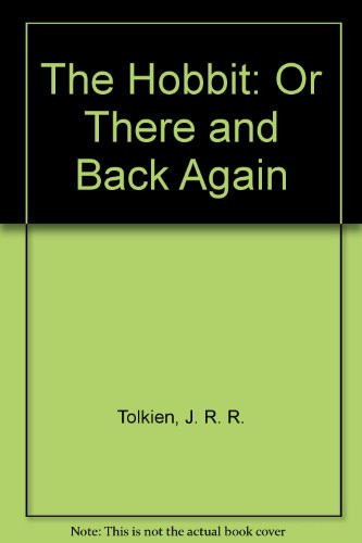 The Hobbit Or There and Back Again
