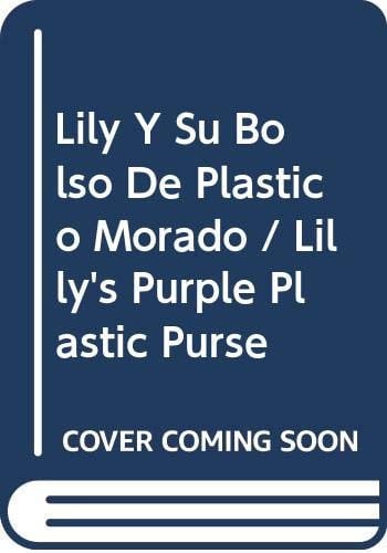 Lily Y Su Bolso Plastico Morado (Lilly's Purple Plastic Purse)