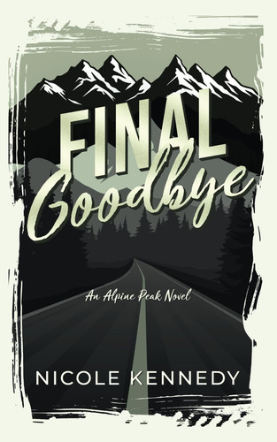 Final Goodbye (Alpine Peak)