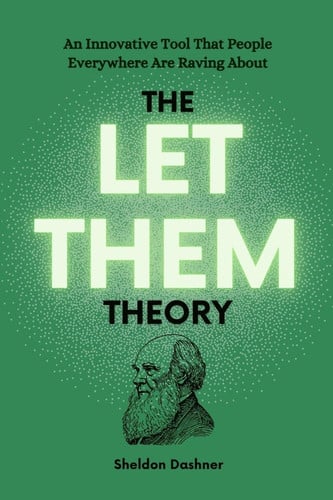 The Let Them Theory: an Innovative Tool That People Everywhere Are Raving About