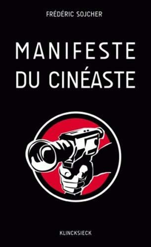 Manifeste Du Cineaste (French Edition) - Frédéric Sojcher