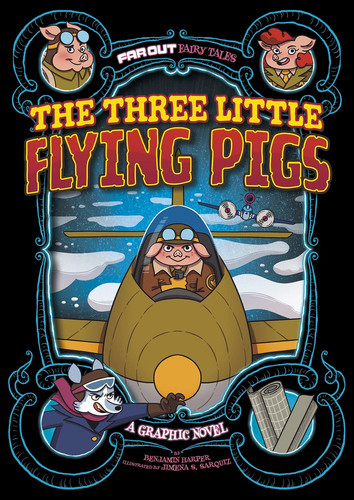 The Three Little Flying Pigs A Graphic Novel