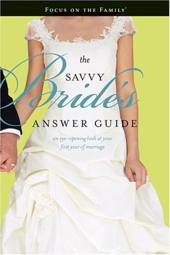 The Savvy Bride's Answer Guide An Eye-Opening Look at Your First Year of Marriage