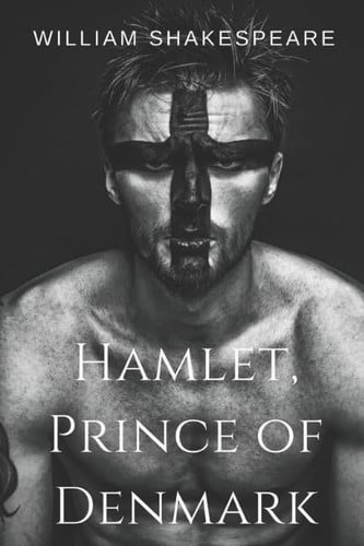 Hamlet, Prince of Denmark A Tragedy by William Shakespeare