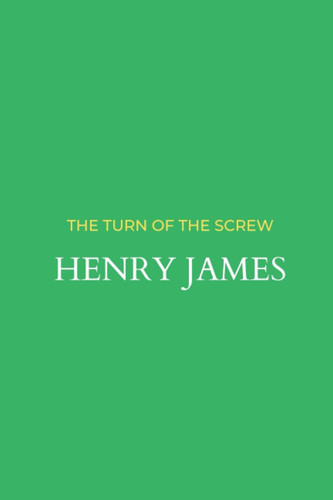 The Turn of the Screw by henry james