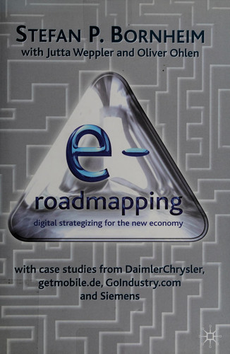 E-Roadmapping Digital Strategising for the New Economy