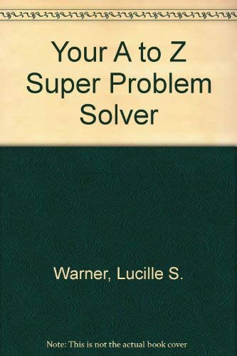Cover of Your A to Z Super Problem Solver