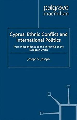 Cyprus: Ethnic Conflict and International Politics From Independence to the Threshold of the European Union