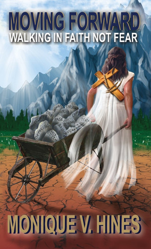 Moving Forward Walking in Faith Not Fear