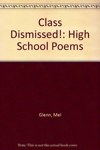 Cover of Class Dismissed! High School Poems by Mel Glenn