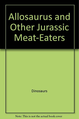 Cover of Allosaurus and Other Jurassic Meat-Eaters (Dinosaurs of North America)
