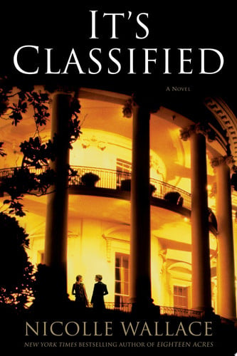 It's Classified A Novel - Book by Nicolle Wallace
