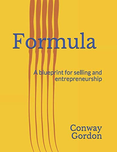 Formula A Blueprint for Selling and Entrepreneurship