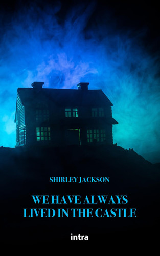 We Have Always Lived in the Castle