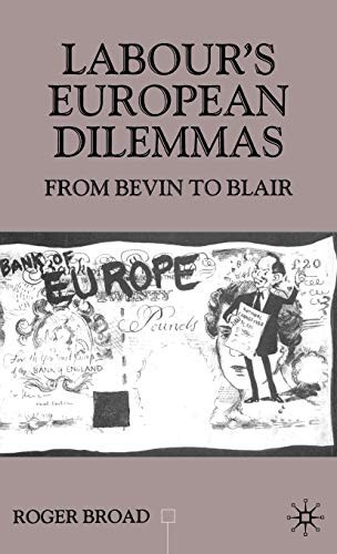 Labour's European Dilemmas From Bevin to Blair