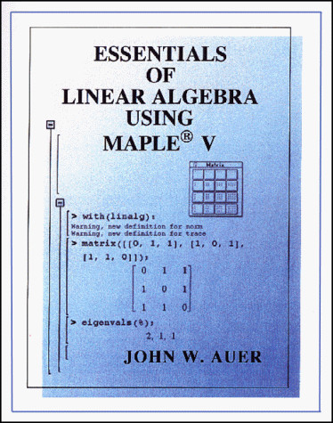 Essentials of Linear Algebra Using Maple V