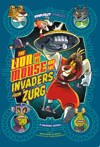 The Lion and the Mouse and the Invaders from Zurg A Graphic Novel