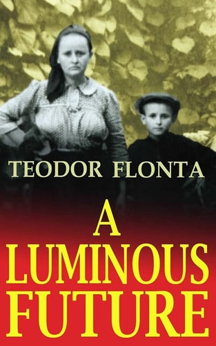A luminous future: growing up in Transylvania in the shadow of communism