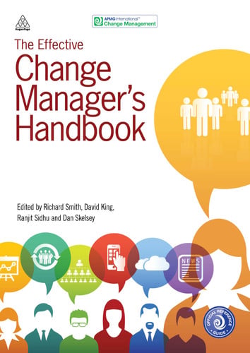 The Effective Change Manager's Handbook Essential Guidance to the Change Management Body of Knowledge