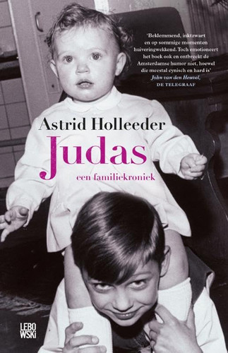 Judas een familiekroniek - Astrid Holleeder
