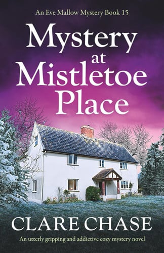 Mystery at Mistletoe Place: An utterly gripping and addictive cozy mystery novel (An Eve Mallow Mystery)