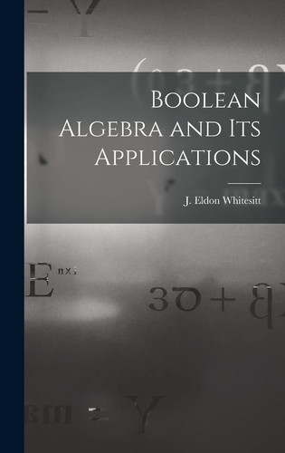 Boolean Algebra and Its Applications