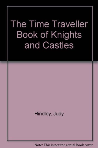 Cover of The Time Traveller Book of Knights and Castles