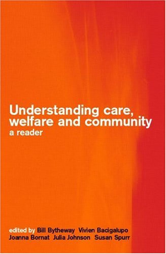 Understanding Care, Welfare and Community A Reader