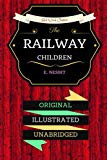 The Railway Children By Edith Nesbit : Illustrated