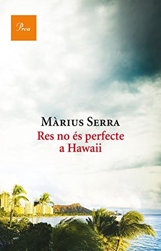 Res no és perfecte a Hawaii - Màrius Serra