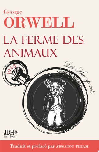 La ferme des animaux: L'oeuvre incontournable de George Orwell traduite et préfacée par Aïssatou Thiam (French Edition)