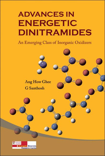 Advances in Energetic Dinitramides An Emerging Class of Inorganic Oxidizers